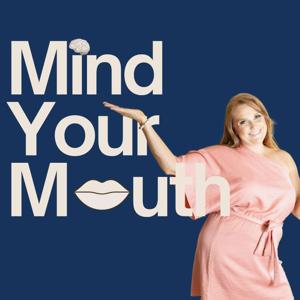 Mind Your Mouth