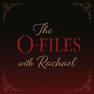 The O-Files with Rachael