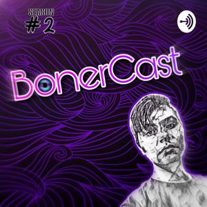 BonerCast