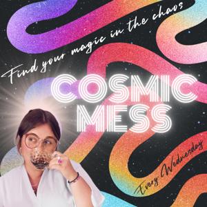 Cosmic Mess Podcast