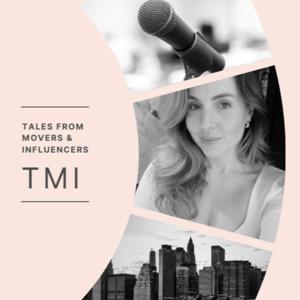 TMI | Tales From Movers & Influencers