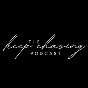 The Keep Chasing Podcast