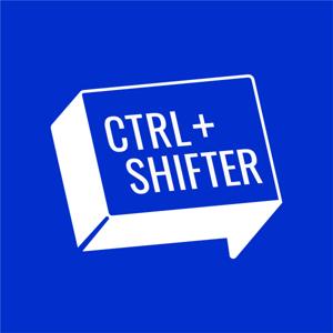 Ctrl + Shifter Podcast