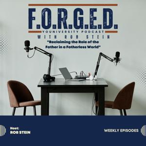 F.O.R.G.E.D. YOUniversity Podcast with Rob Stein