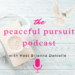The Peaceful Pursuit Podcast