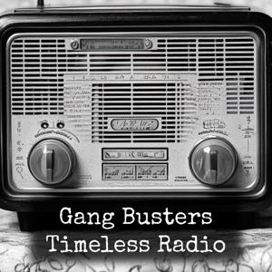 Gang Busters - Timeless Radio