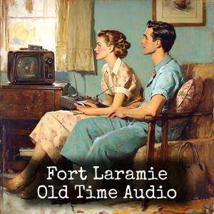 Fort Laramie - Old Time Audio