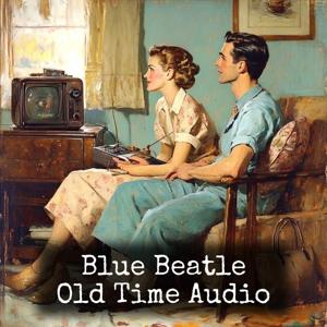 Blue Beatle - Old Time Audio