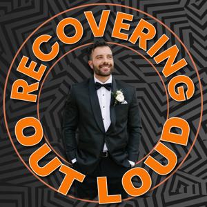 Recovering Out Loud