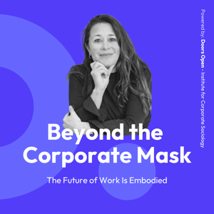 Beyond The Corporate Mask: Embodied Leadership, DEI, Well-being
