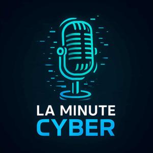 La Minute Cyber Podcast