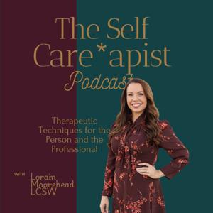 The Self Careapist Therapist Podcast