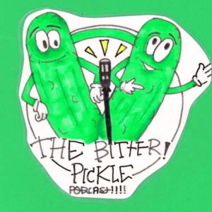 The Bitter Pickle Podcast