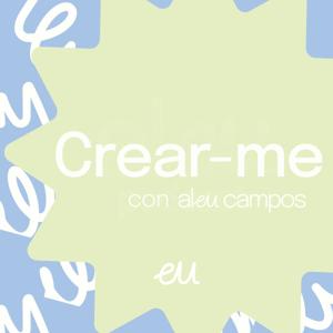 Crear-me con Aleu Campos