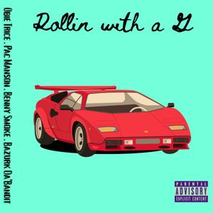 Rollin with a G feat. Obie Trice, Pac Manson, Bazurk Da'Bandit