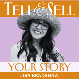 Tell & Sell Your Story: How to Grow Your Audience, Impact & Income
