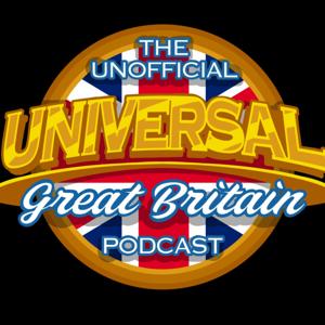 The Unofficial Universal Great Britain Podcast