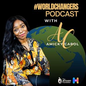 #WorldChangers Podcast with AmickyCarol – Travel, Transformation & Global Good