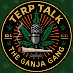 Terp Talk with the Ganja Gang