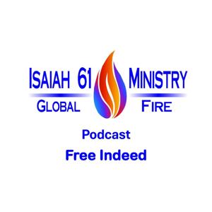 Free Indeed: with Isaiah 61 Ministry