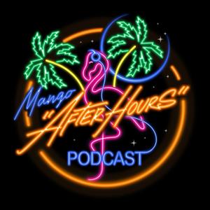 Mango After Hours Podcast