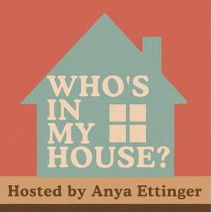Who's In My House?