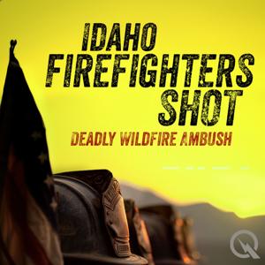 Idaho Firefighters Shot