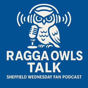 Owlsraggatalk🦉⚽️🚨's podcast