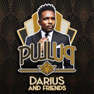 PULL UP! Darius and Friends