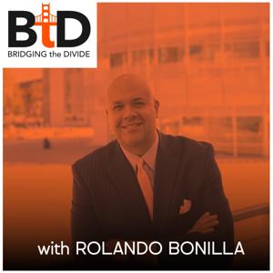 BRIDGING THE DIVIDE with Rolando Bonilla