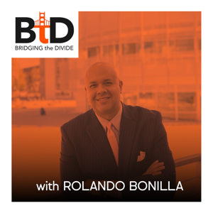BRIDGING THE DIVIDE with Rolando Bonilla