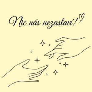 Nic nás nezastaví