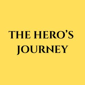 The Hero’s Journey