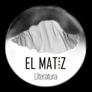 El Matiz Literatura: conversaciones sobre literatura más allá de la academia