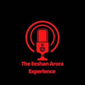 The Eeshan Arora Experience
