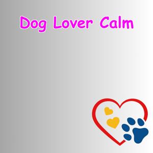 Dog Lover Mindset | Daily Affirmations for Calm & Joy