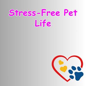 Stress-Free Pet Life |  Affirmations for Pet Parents