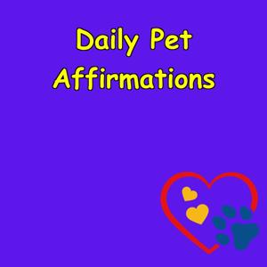Daily Pet Affirmations | Stay Loving, Present, and Centered
