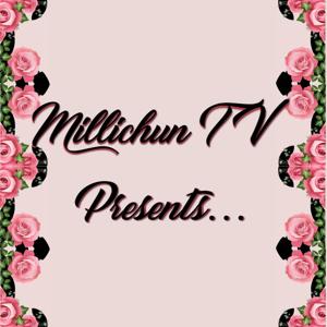Millichun TV Presents