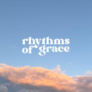 The Rhythms of Grace Podcast