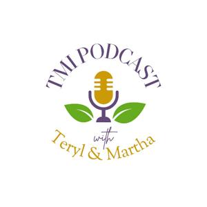 TMI With Teryl & Martha