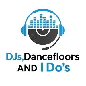 DJs, Dancefloors and I Do's