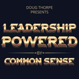 Common Sense - Leadership Powered by Common Sense