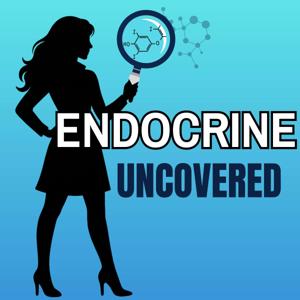 Endocrine Uncovered