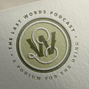 Last Words Podcast