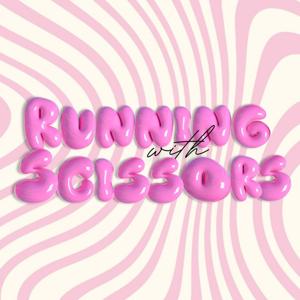 Running with Scissors