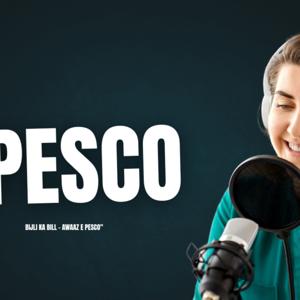 "Bijli Ka Bill – Awaaz e PESCO"