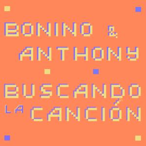Bonino y Anthony: Buscando la Canción.
