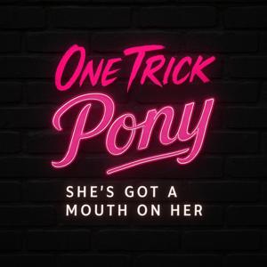 One Trick Pony