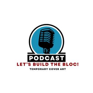 Let's Build the Bloc!